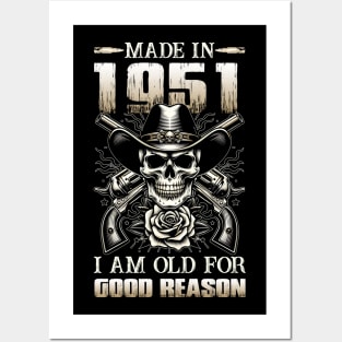 Made In 1951 I'm Old For Good Reason Posters and Art